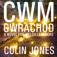 Colin Jones - Cwm Gwrachod [Witches' Valley]: A Novel for Welsh Learners [Welsh Edition] (Unabridged) artwork