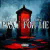 Stream & download Pray For Me (feat. Yesir & Omac) - Single