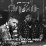 Brantley Gilbert - Son Of The Dirty South (feat. Jelly Roll)