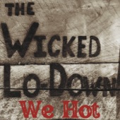 The Wicked Lo-Down - Let Me In