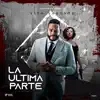 La Última Parte - Single album lyrics, reviews, download