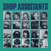 The Shop Assistants - I Don't Wanna Be Friends With You