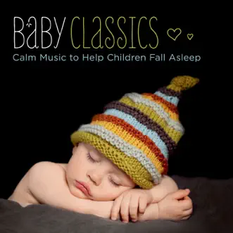 Baby Classics - Calm Music to Help Children Fall Asleep by Various Artists & Various Composers album reviews, ratings, credits