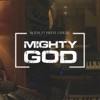 Mighty God - Single (feat. Preye Odede) - Single