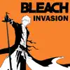 Invasion (From "Bleach") [Epic Version] - Single album lyrics, reviews, download
