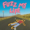 Fuzz My Life - Single