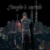 Jungle Words - EP album lyrics, reviews, download