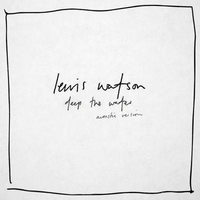 deep the water (acoustic version) - Single - Lewis Watson