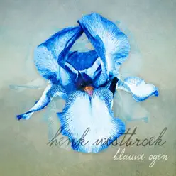 Blauwe Ogen - Single - Henk Westbroek Blauwe Ogen - Single - Henk Westbroek