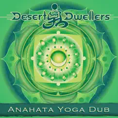 Anahata Yoga Dub by Desert Dwellers album reviews, ratings, credits