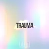 Trauma! - Single album lyrics, reviews, download