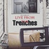 Live From the Trenches (Live)