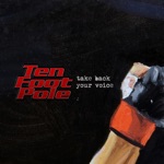 Ten Foot Pole - Take Back Your Voice