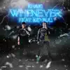 Whenever (feat. Kid Buu) - Single album lyrics, reviews, download