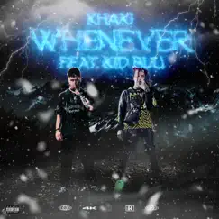 Whenever (feat. Kid Buu) - Single by Khaki album reviews, ratings, credits