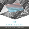 We Live Today - Single