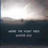 Where the Night Goes - Single album lyrics, reviews, download