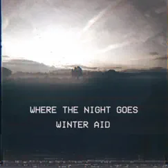 Where the Night Goes - Single by Winter Aid album reviews, ratings, credits