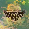 Better Day (nowifi & Sirprice Remix) - Single album lyrics, reviews, download
