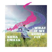 SILVA EMILIA - What if we could fly - 2022 Remastered Version