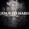 Jesus Go Hard (feat. Big Tike) - Tx. Thoedest lyrics