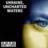 Ukraine, Uncharted Waters - Single