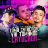 Toma Catucada, Vai Tomando Catucada (feat. DJ Patrick Muniz & Mc Nauan) - Single album lyrics, reviews, download
