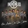 Increibles - Por Andar Con Un Cabrón