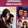 Antologia Dom & Ravel