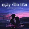 NGAY DAU TIEN (VIETTHOANG x ICONIC) - Single album lyrics, reviews, download