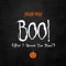 Boo (Did I Scare You Now?) - Julian Vega lyrics