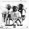 IDKY (feat. How DBlack Do Dat & Daunte Brown) - Single album lyrics, reviews, download
