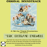 Eric Ekstrand Ensemble - The Wedding Party (Original Motion Picture Soundtrack) artwork