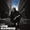 Stream & download Lone Madness - Single