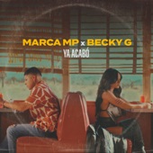 Marca MP - Ya acabó (Con Becky G)