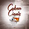 Cuban Cigars (feat. RADIUS) - Single album lyrics, reviews, download