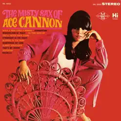 The Misty Sax Of - Ace Cannon The Misty Sax Of - Ace Cannon