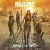 Change the World - Wolvespirit