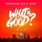 What's Good? (feat. Eugy) - Roadside G's lyrics