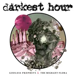 Godless Prophets and the Migrant Flora - Darkest Hour