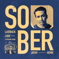 SOBER (JAYEM Remix) - Single by Laidback Luke, Richard Judge & JAYEM album reviews, ratings, credits