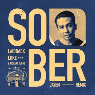 SOBER (JAYEM Remix) - Single by Laidback Luke, Richard Judge & JAYEM album reviews, ratings, credits