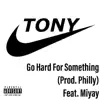 Stream & download Go Hard For Something (feat. Miyay) - Single