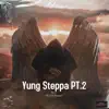 Stream & download Yung Steppa Pt. 2 (feat. Gio Pesos) - Single