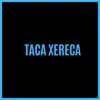 Stream & download Taca Xereca