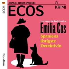 Los casos de la detective Emilia Cos - Spaniens listigste Detektivin: ECOS Krimi