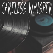 Careless Whisper (Originally Performed by Anth, Conor Maynard and Corey Nyell) [Instrumental] artwork