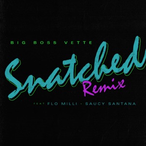 Snatched (Remix) [feat. Flo Milli & Saucy Santana] - Single