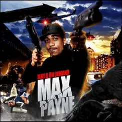 On Demand: Max Payne by Max B album reviews, ratings, credits