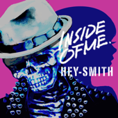 Inside of Me - HEY-SMITH
